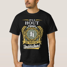 It's A Hout Thing You Couldn't Understand T-Shirt