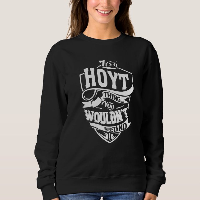 It's A Hoyt Thing Sweatshirt (Vorderseite)