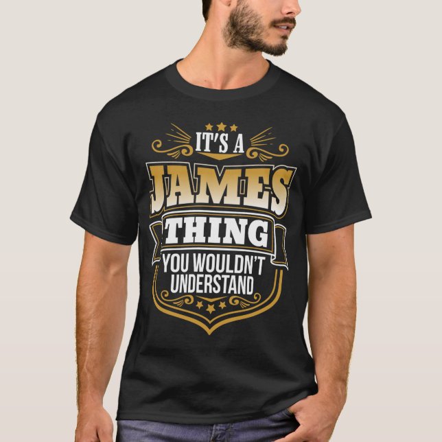 Its a James Thing You Wouldnt Understand Funny T-Shirt (Vorderseite)