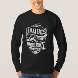 It's a JAQUES Thing Gifts T-Shirt