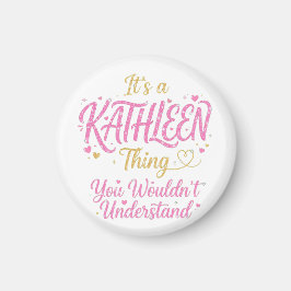 It's A Kathleen Thing Pink Gold Women Gift Magnet