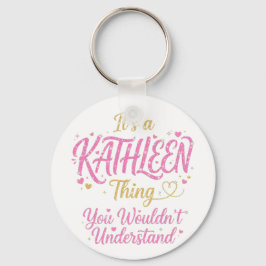 It's A Kathleen Thing Pink Gold Women Gift Schlüsselanhänger
