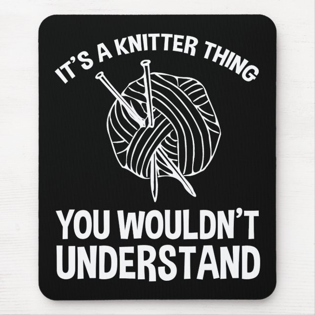 It's A Knitter Thing - You Wouldn't Understand Mousepad (Vorne)