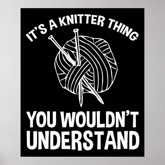 It's A Knitter Thing - You Wouldn't Understand Poster (Vorne)