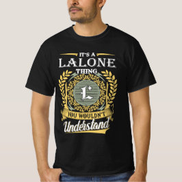 It's A Lalone Thing You Couldn't Understand T-Shirt