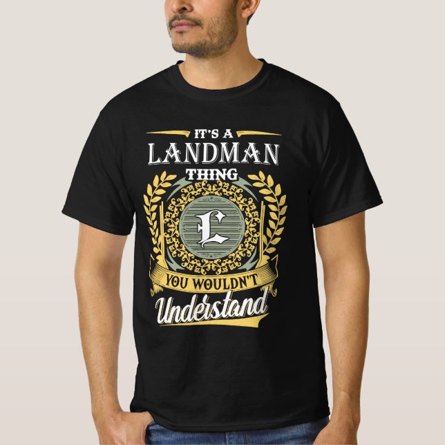 It's A Landman Thing You Couldn't Understand T-Shirt (Vorderseite)