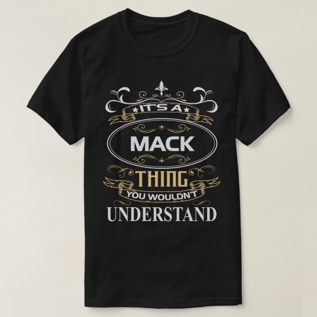 It's A Mack Thing You Wouldn't Understand T-Shirt (Design vorne)