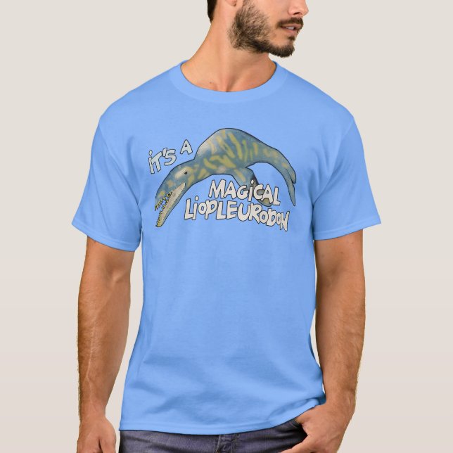 Its A Magical Liopleurodon funny T-Shirt (Vorderseite)