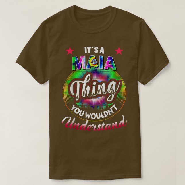 It's A MAIA Thing - Tie Dye MAIA Name T-Shirt (Design devant)