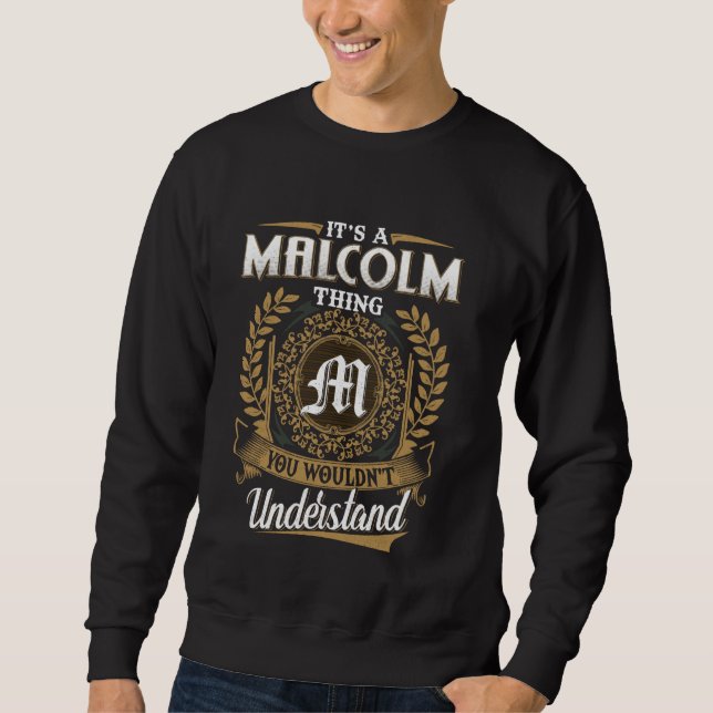 It's A MALCOLM Thing You Wouldn't Understand Name  Sweatshirt (Vorderseite)