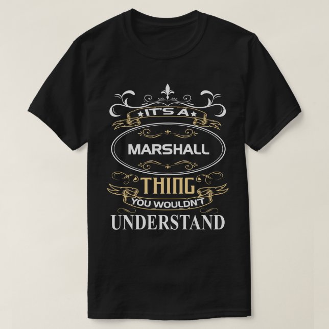 It's A Marshall Thing You Wouldn't Understand T-Shirt (Design vorne)