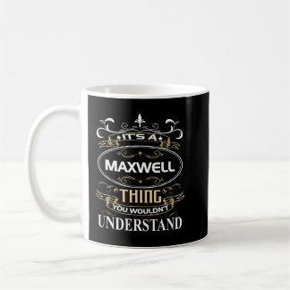 It's A Maxwell Thing You Wouldn't Understand Kaffeetasse