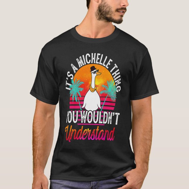 It's A Michelle Thing You Wouldn't Understand  Mic T-Shirt (Vorderseite)