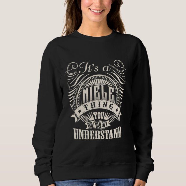 It's A MIELE Thing You Wouldn't Understand MIELE F Sweatshirt (Vorderseite)