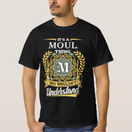 It's A Moul Thing You Couldn't Understand T-Shirt