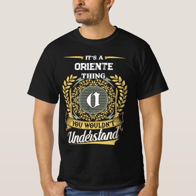 It's a ORIENTE Thing You Wouldn't Understand T-Shirt (Vorderseite)
