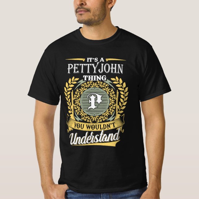 It's A Pettyjohn Thing You Couldn't Understand T-Shirt (Vorderseite)