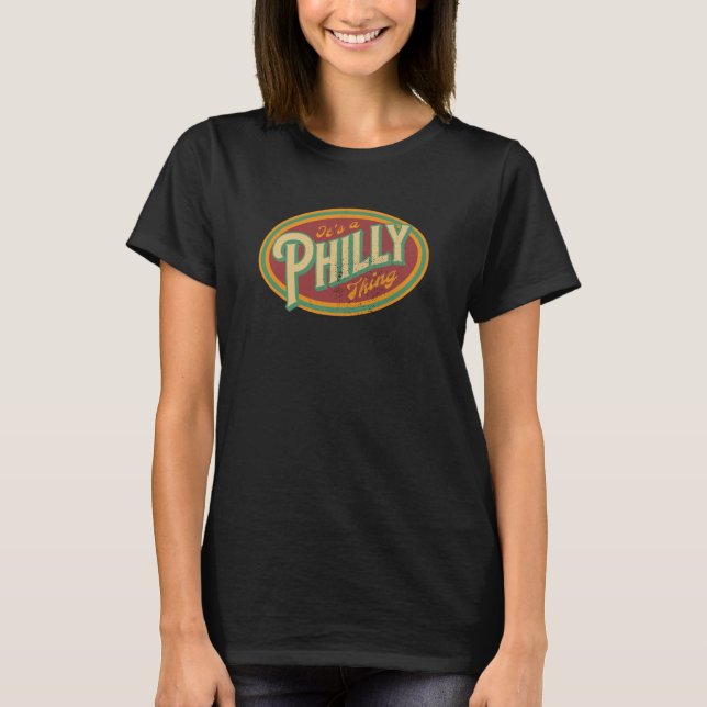 Its a Philadelphia Thing Fan It is a Philly Thing  T-Shirt (Vorderseite)