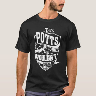 It's A Potts Thing   T-Shirt