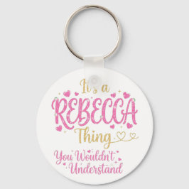 It's A Rebecca Thing Pink Gold Women Gift Schlüsselanhänger