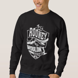 It's a ROONEY Thing Gifts Sweatshirt