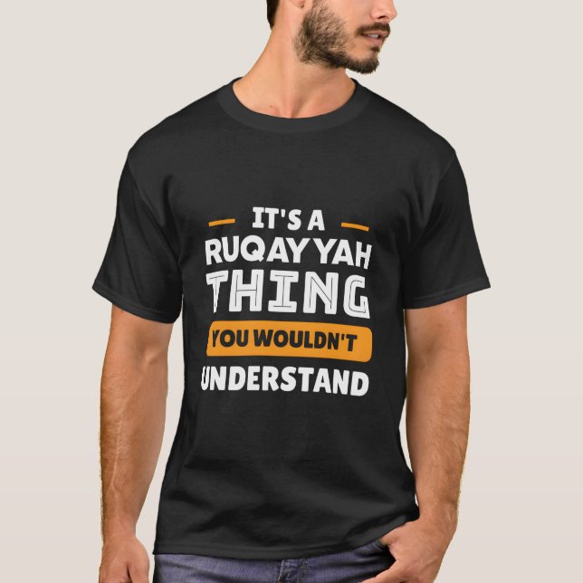 It'S A Ruqayyah Thing You Wouldn'T Understand Cust T-Shirt (Vorderseite)