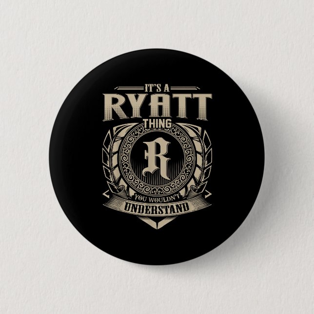 It's A Ryatt Thing You Wouldn't Understand Funny N Button (Vorderseite)
