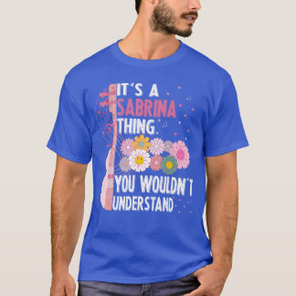 Its A Sabrinahing You Wouldnt Understand Groovy fr T-Shirt