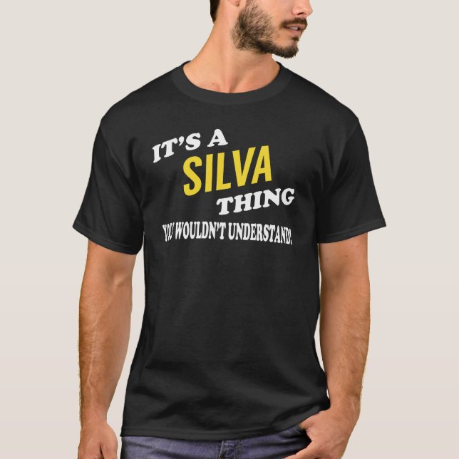 It's a SILVA Thing You Wouldn't Understand T-Shirt (Vorderseite)