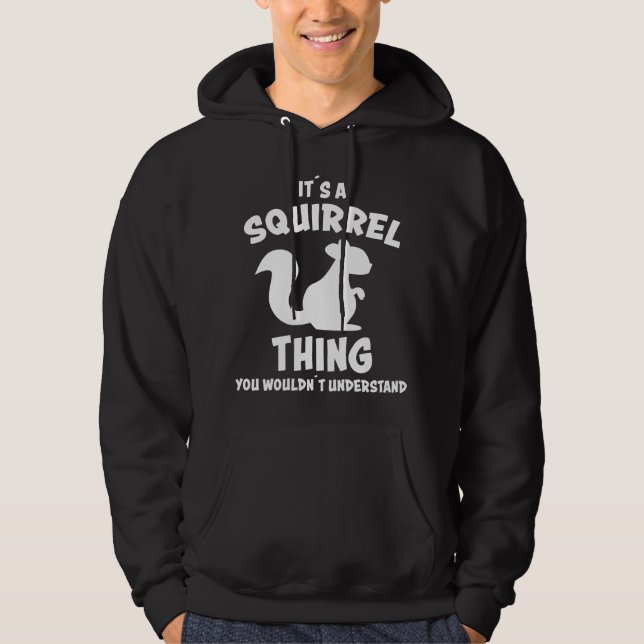 Its A Squirrel Thing Design Silhouette Saying Gift Hoodie (Vorderseite)