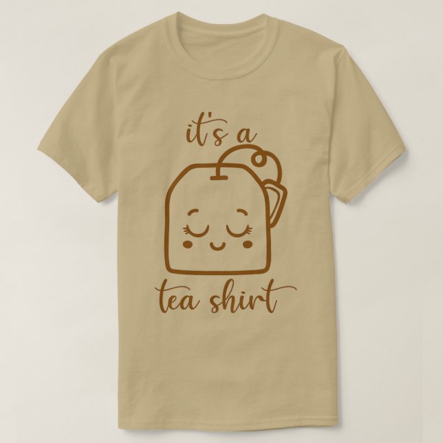 Its a Tea Shirt Tea Lover Shirt Tea Lover Gift (Design vorne)