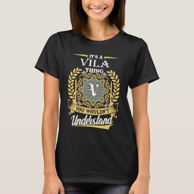 It's A Vila Thing You Couldn't Understand T-Shirt (Vorderseite)