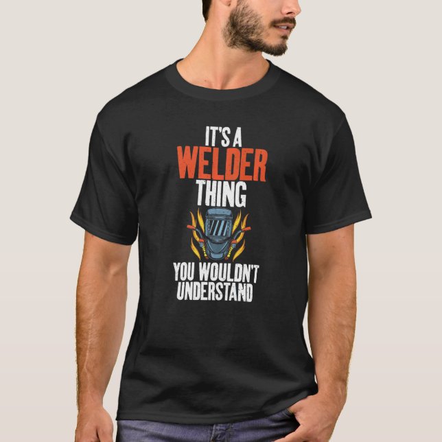 Its a Welder Thing you wouldnt understand Welding T-Shirt (Vorderseite)