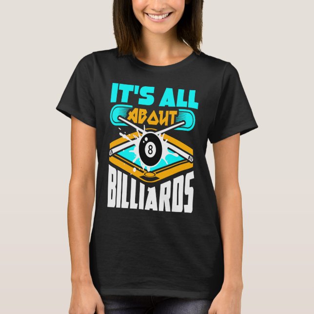 It's All About Billiards Pool Billiards Player   1 T-Shirt (Vorderseite)