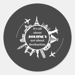 its all about journey not about destination runder aufkleber
