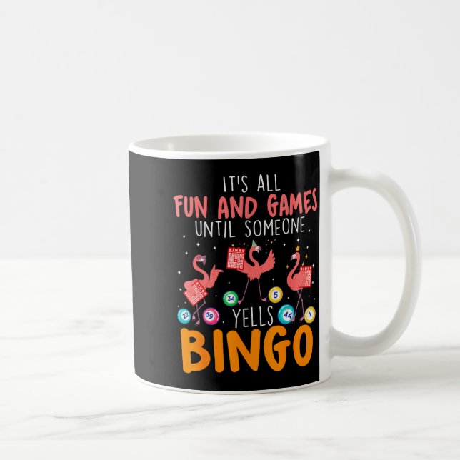 It's All Fun And Games Until Someone Yells Bingo L Kaffeetasse (Rechts)