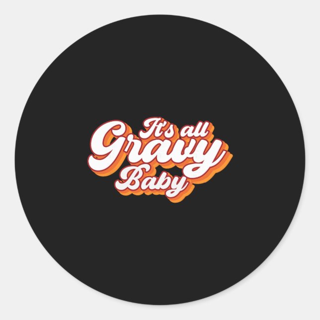 Its All Gravy  Runder Aufkleber (Vorderseite)