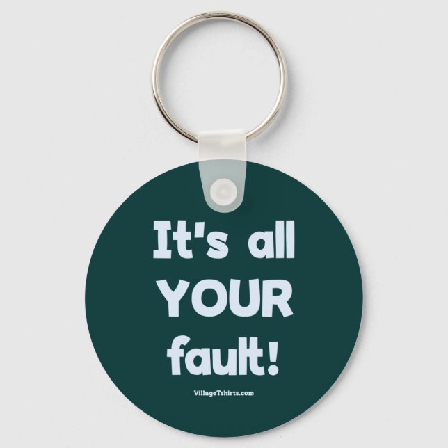 It's All Your Fault Schlüsselanhänger (Vorderseite)