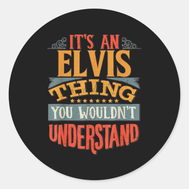 It's An Elvis Thing You Wouldn't Understand  Runder Aufkleber (Vorderseite)