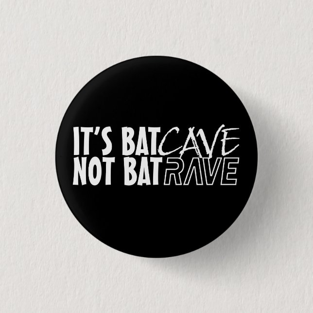 It's BatCAVE, not BatRAVE Button (Vorderseite)