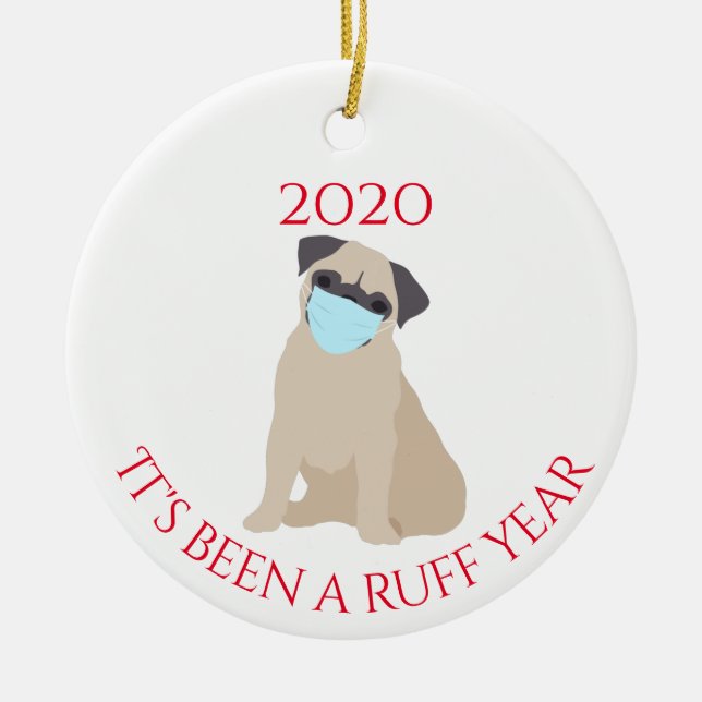 It's been a Ruff Year Dogs  Pug 2020 Keramik Ornament (Vorne)