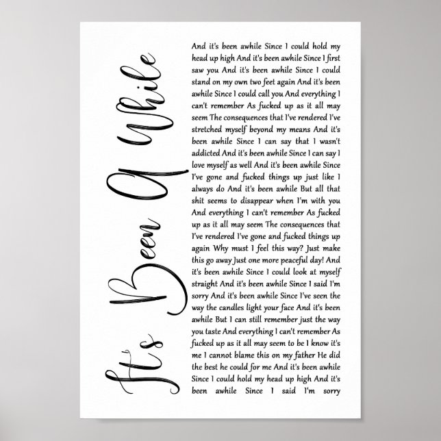 It's Been A While White Script Song Lyric Print Poster (Vorne)
