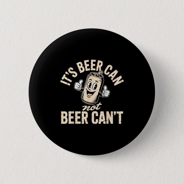 Its Beer Can Not Beer Can't  Button (Vorderseite)