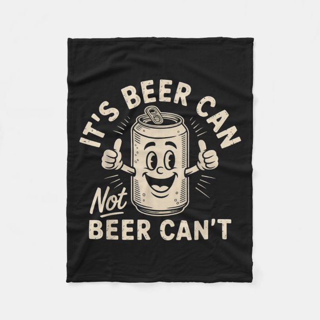It's Beer Can Not Beer Can't  Fleecedecke (Vorderseite)