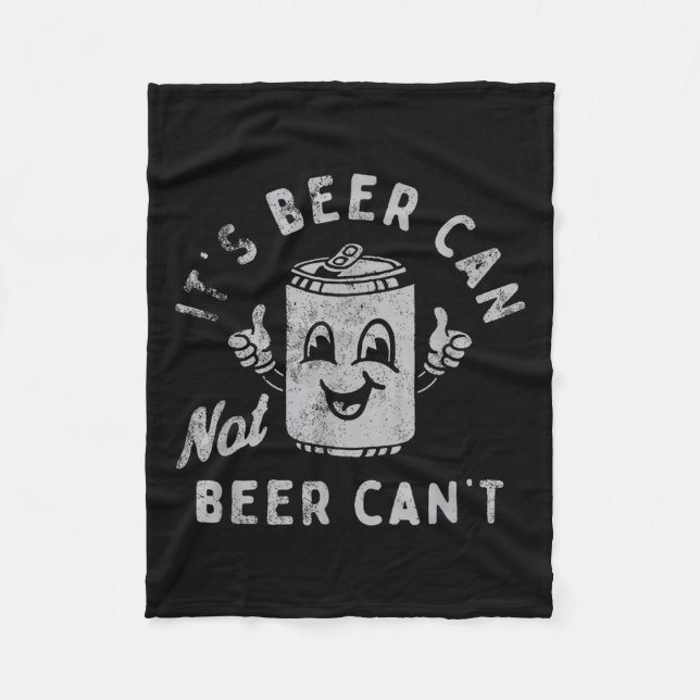 It's Beer Can Not Beer Can't  Fleecedecke (Vorderseite)
