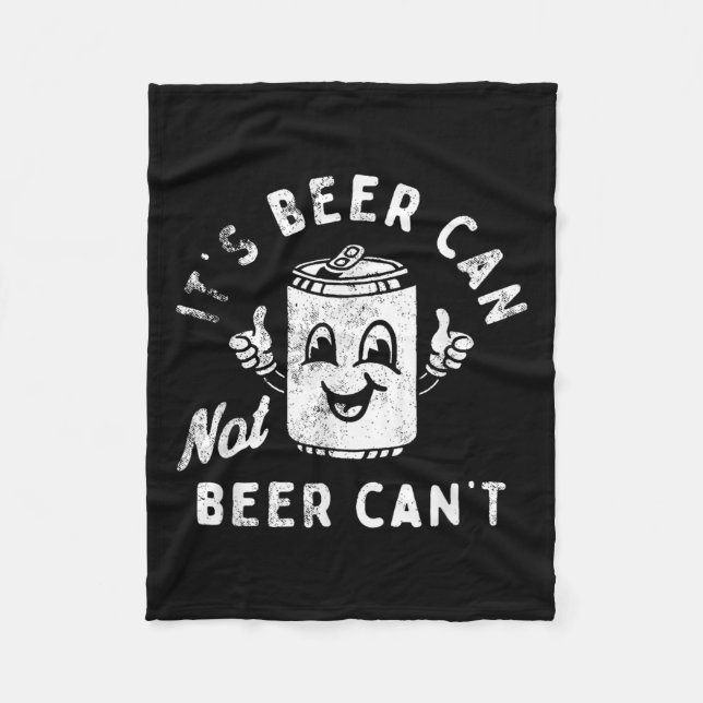It's Beer Can Not Beer Can't  Fleecedecke (Vorderseite)