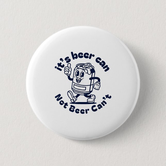 It's Beer Can Not Beer Can't Funny Beer Brewing Dr Button (Vorderseite)