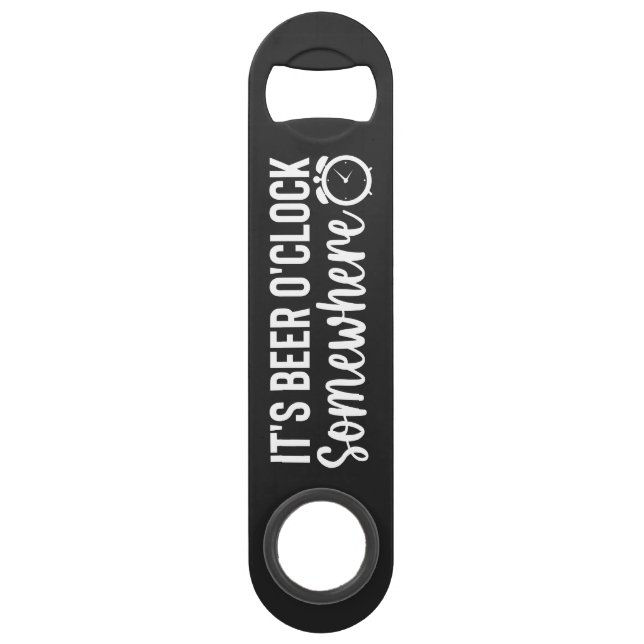 It's Beer O'clock Somewhere Steel Bottle Opener Speed Flaschenöffner (Vorderseite)