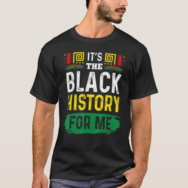 It's Black History For Me African Pride BHM Men Wo T-Shirt (Vorderseite)