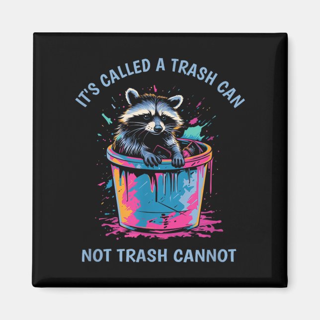 It's Called Trash Can Not Trash Cannot Funny Racco Magnet (Vorne)